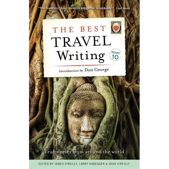Best Travel Writing The Best Travel Writing, Volume 10: True Stories from Around the World, Book 10, (Paperback)