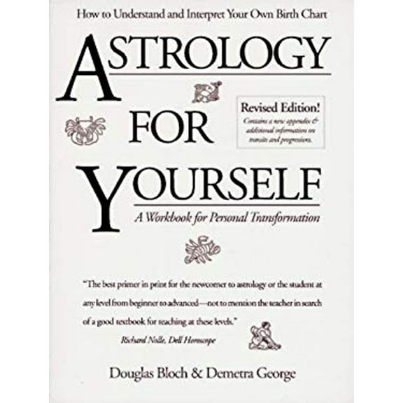 Pre-Owned Astrology for Yourself: How to Understand and Interpret Your Own Birth Chart: A Workbook for (Paperback) by Demetra George, Douglas Bloch