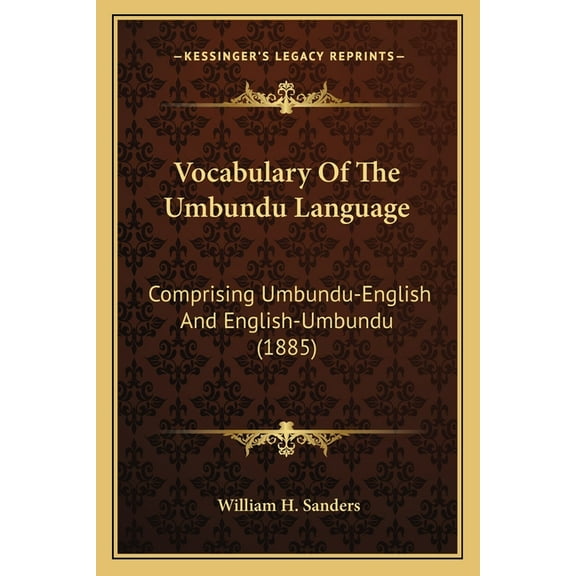 Vocabulary Of The Umbundu Language: Comprising Umbundu-English And English-Umbundu (1885) (Paperback)
