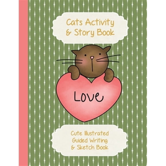 Pre-Owned Activity & Story Book Coloring Doodling Notebook: Cats Activity & Story Book : Kitty Peach Heart on Green - Cute Illustrated Guided Writing & Sketch Book 8.5 x 11 - 100 pages To Draw & Write - Gloss Paperback (Series #2) (Paperback)