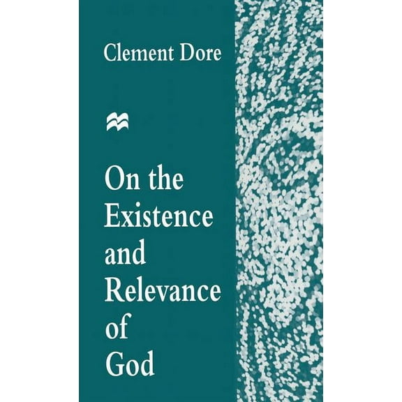 On the Existence and Relevance of God, (Hardcover)