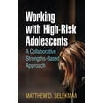 thumbnail image 2 of Working with High-Risk Adolescents : A Collaborative Strengths-Based Approach (Paperback), 2 of 2