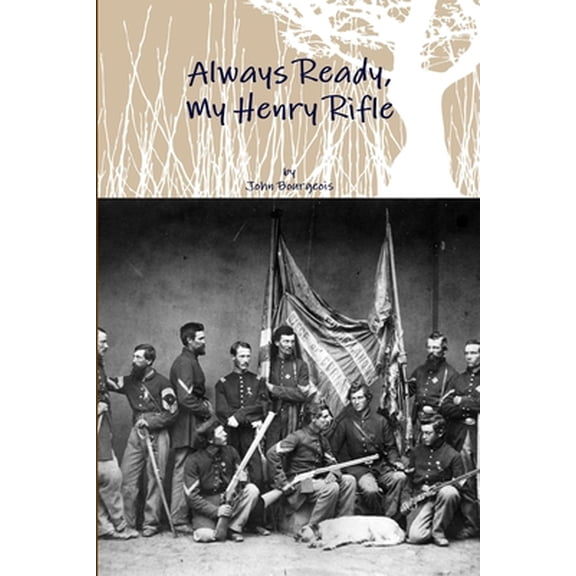 Pre-Owned Always Ready, My Henry Rifle (Paperback) 132951629X 9781329516298