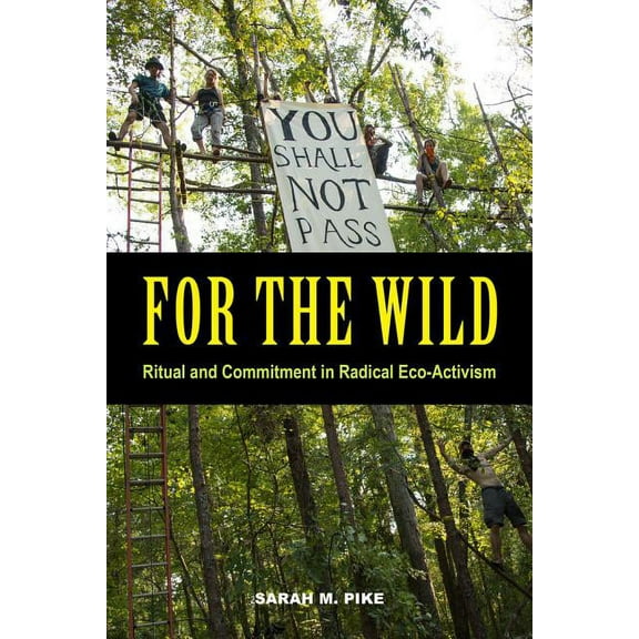 For the Wild : Ritual and Commitment in Radical Eco-Activism (Edition 1) (Paperback)