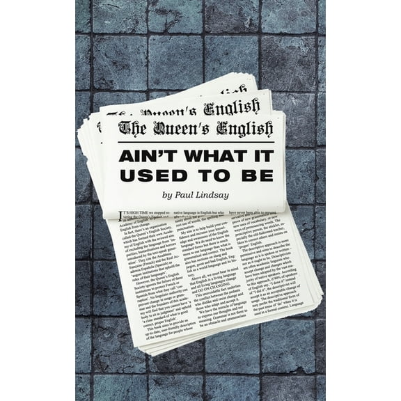 The Queen's English Ain't What It Used to Be, (Paperback)