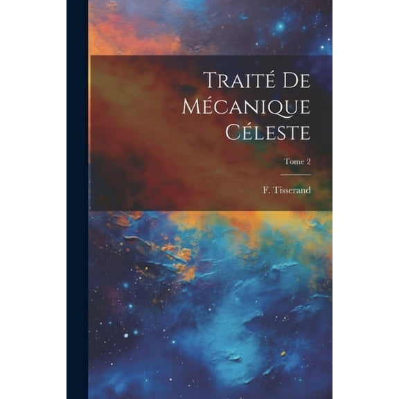 Traité de mécanique céleste; Tome 2 (Paperback)