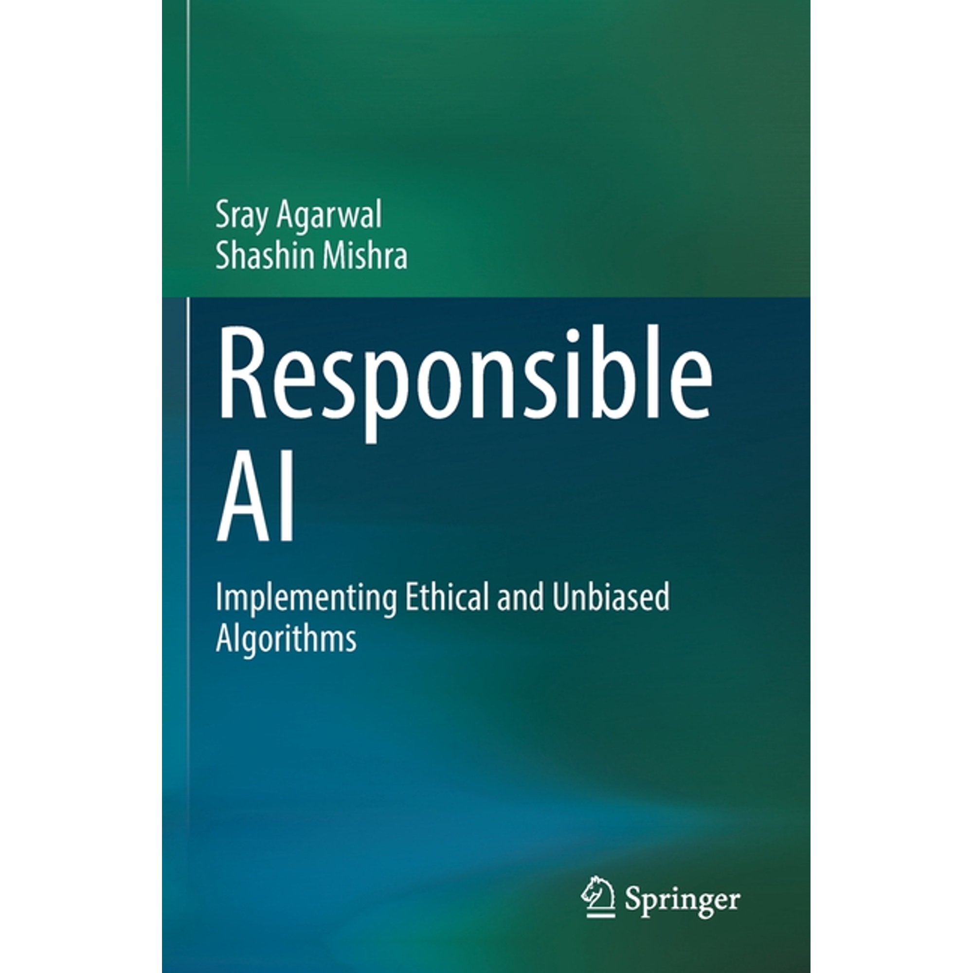 Responsible AI: Implementing Ethical and Unbiased Algorithms (Paperback)