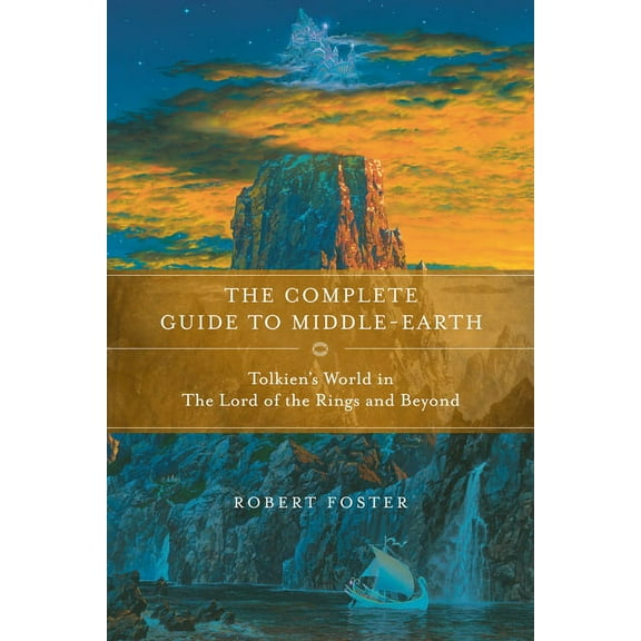 The Complete Guide to Middle-Earth: Tolkien's World in the Lord of the Rings and Beyond, (Paperback)
