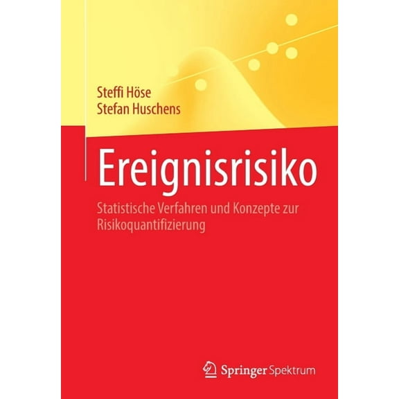 Ereignisrisiko: Statistische Verfahren Und Konzepte Zur Risikoquantifizierung, (Paperback)
