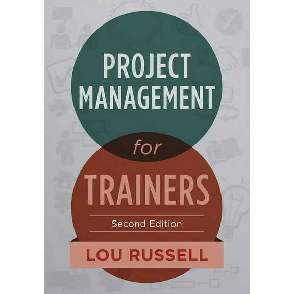 Project Management for Trainers, 2nd Edition, (Paperback)
