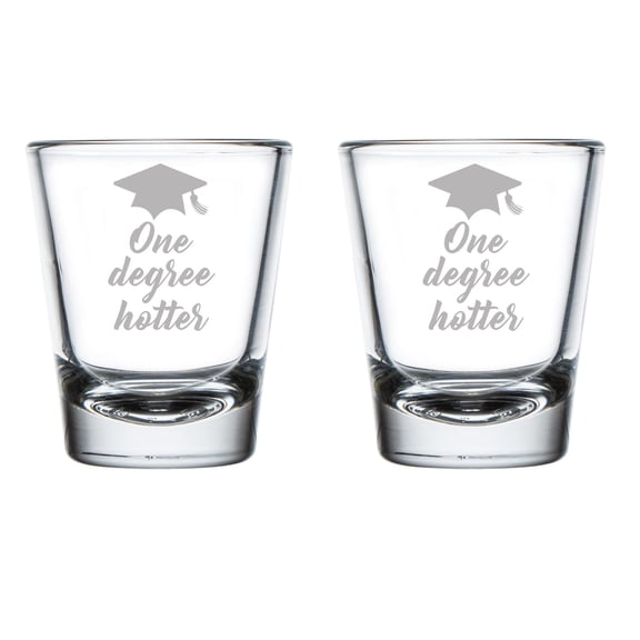 Set of 2 Shot Glasses 1.75oz Shot Glass One Degree Hotter Funny Graduation