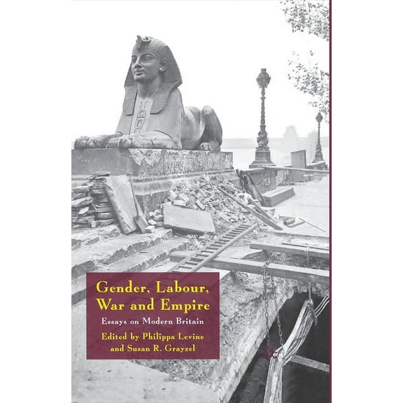 Gender, Labour, War and Empire: Essays on Modern Britain, (Paperback)