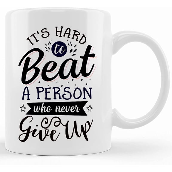 Its Hard To Beat A Person Who Never Give Up Inspiration Quote Ceramic Coffee Mug 11oz, Ceramic Novelty Coffee Mug, Tea Cup, Gift Present For Birthday, Christmas Thanksgiving Festival, 11