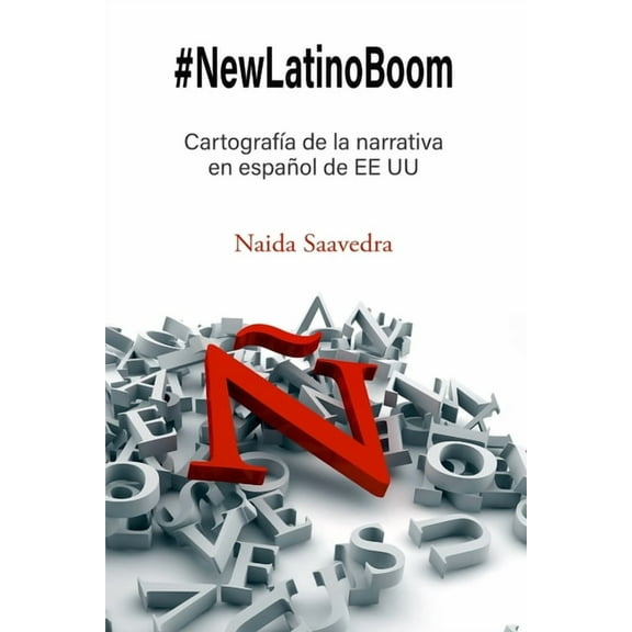 #NewLatinoBoom: Cartografía de la narrativa en español de EE UU (Paperback)