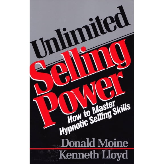 Pre-Owned Unlimited Selling Power: How to Master Hypnotic Skills (Paperback) 0136891268 9780136891260