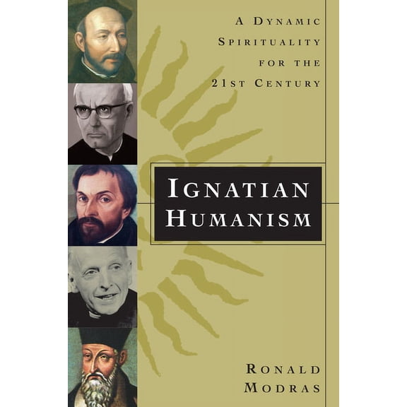 Ignatian Humanism: A Dynamic Spirituality for the 21st Century, (Paperback)