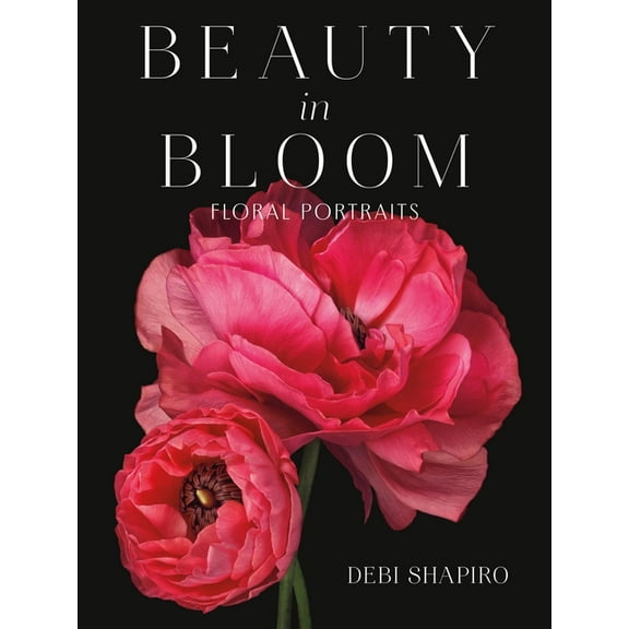 Beauty in Bloom: Floral Portraits, (Hardcover)