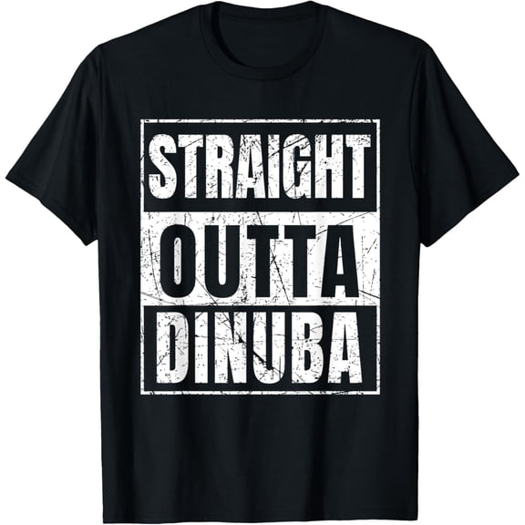 Straight Outta Dinuba T-Shirt