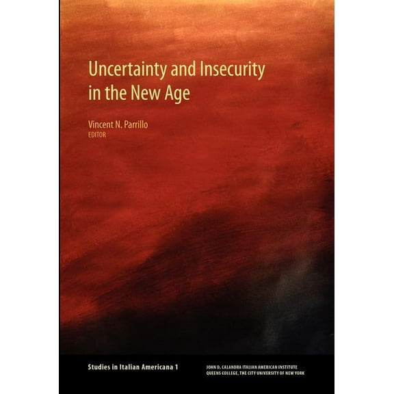 Studies in Italian Americana: Uncertainty and Insecurity in the New Age (Paperback)