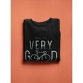 thumbnail image 3 of Life�s Very Good Sweatshirt Men -Image by Shutterstock, Male Small, 3 of 4