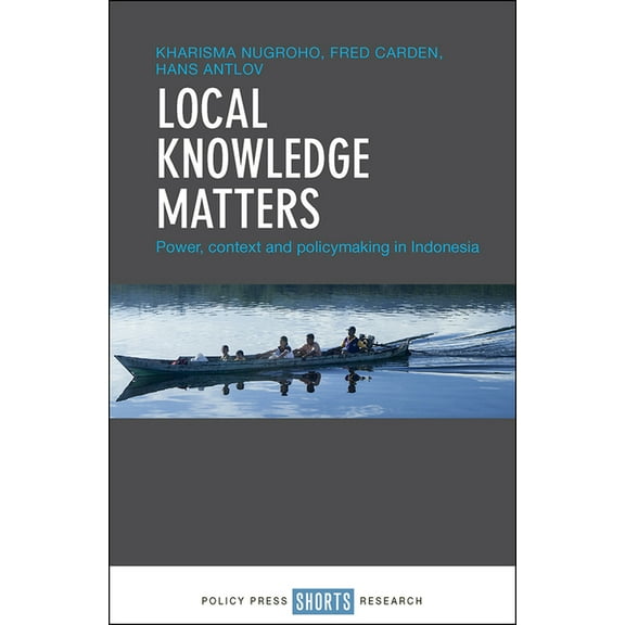 Local Knowledge Matters: Power, Context and Policy Making in Indonesia, (Hardcover)