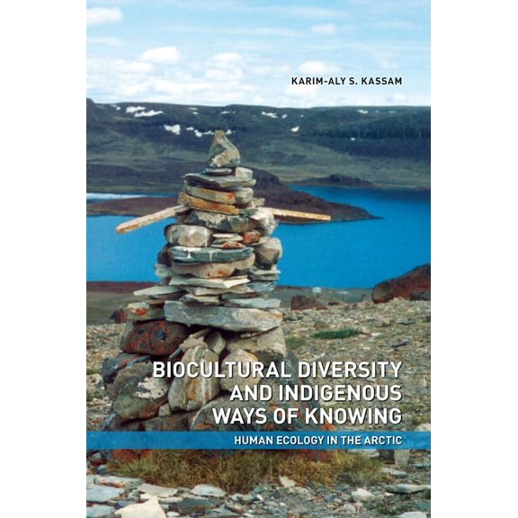 Northern Lights Biocultural Diversity and Indigenous Ways of Knowing: Human Ecology in the Arctic, Book 12, (Paperback)