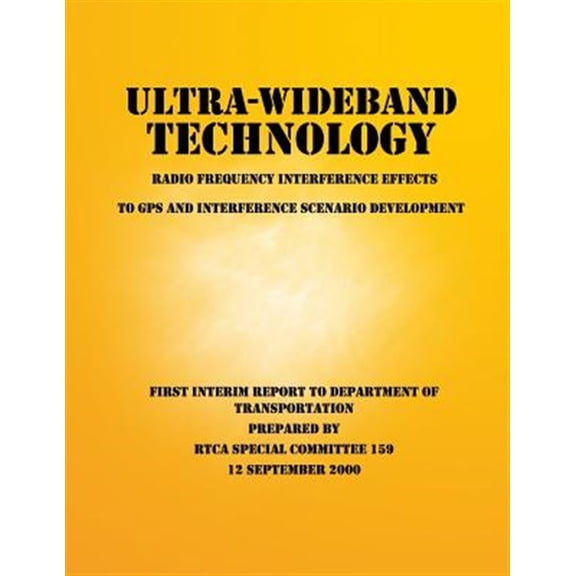 Pre-Owned Ultra-Wideband Technology Radio Frequency Interference Effects to GPS and Interference Scenario Development