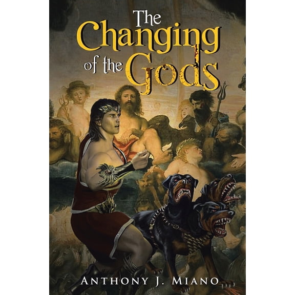 The Changing of the Gods (Paperback) by Anthony J Miano