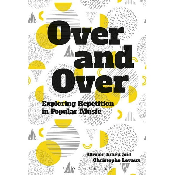 Over and Over: Exploring Repetition in Popular Music, (Hardcover)