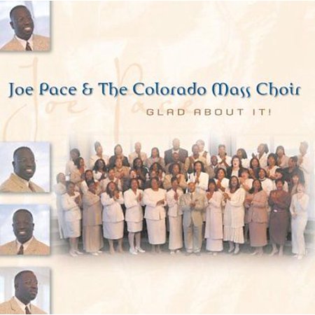 - Glad About It - Joe Pace & The Colorado Mass Choir (CD)