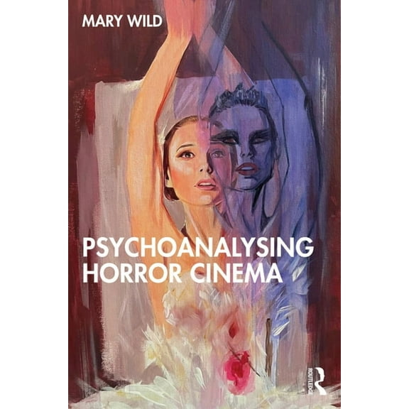 Psychoanalysing Horror Cinema, (Paperback)