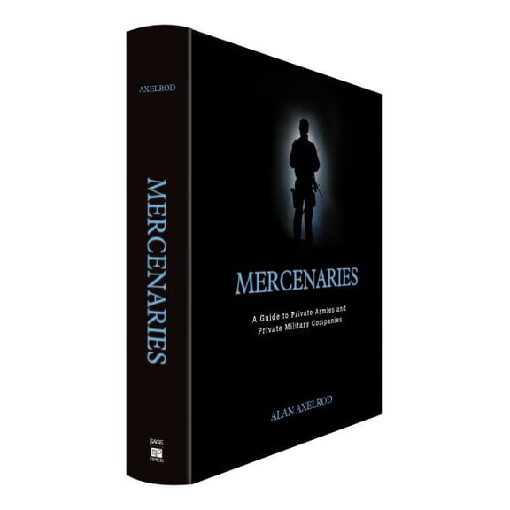 Mercenaries: A Guide to Private Armies and Private Military Companies, (Hardcover)