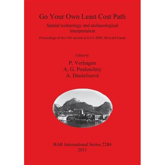 Pre-Owned BAR International: Go Your Own Least Cost Path: Spatial technology and archaeological interpretation (Paperback)