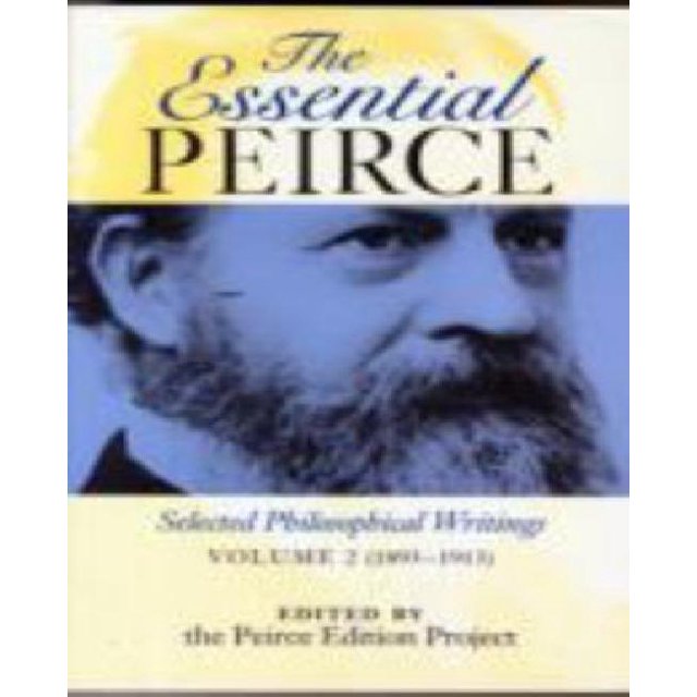 The Essential Peirce: Selected Philosophical Writings (1893-1913), Vol. 2