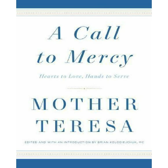 A Call to Mercy: Hearts to Love, Hands to Serve