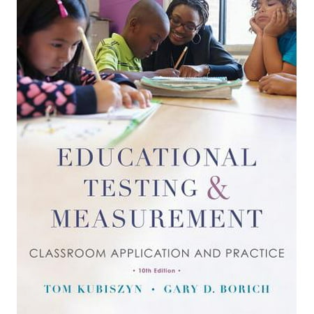 Educational Testing and Measurement : Classroom Application and