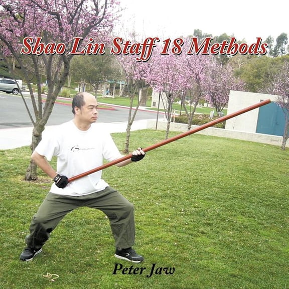 Shao Lin Staff 18 Methods (Paperback)