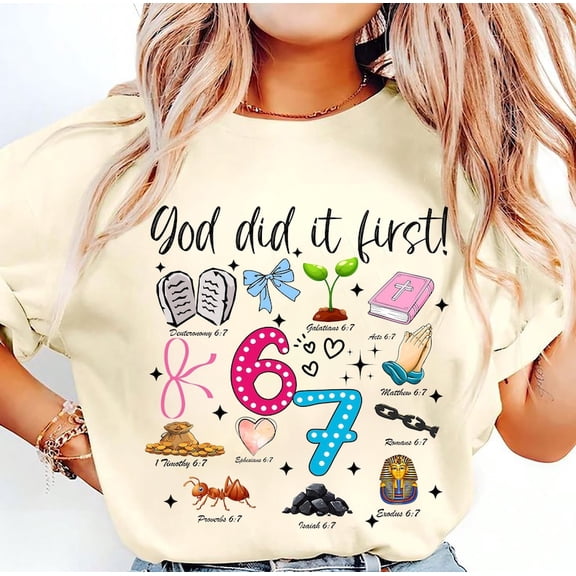 God Did It First Shirt, Christian 6 7 Shirt, Six Seven Shirt, SAND S-5XL