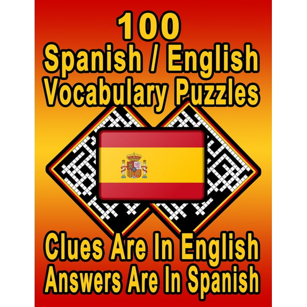 nøgle Dele Gods On Target Puzzles: 100 Spanish/English Vocabulary Puzzles : Learn and  Practice Spanish By Doing FUN Puzzles! 100 8.5 x 11 Crossword Puzzles With  Clues In English, Answers in Spanish (Series #64) (Paperback) - Walmart.com