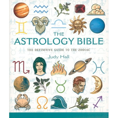 The Astrology Bible : The Definitive Guide to the Zodiac