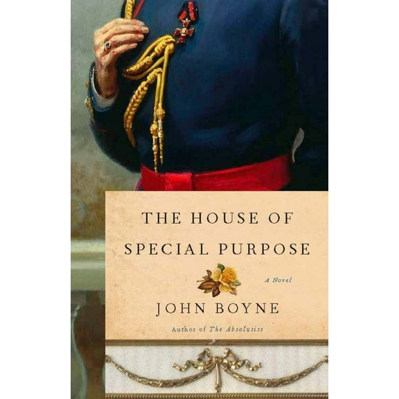 Pre-Owned The House of Special Purpose: A Novel by the Author of the Heart's Invisible Furies (Paperback) by John Boyne