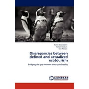 Discrepancies between defined and actualized ecotourism (Paperback)