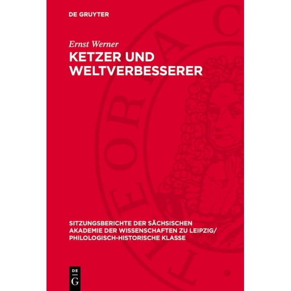 Sitzungsberichte der SÃ¤chsischen Akademi Ketzer Und Weltverbesserer: Zwei BeitrÃ¤ge Zur Geschichte SÃ¼dosteuropas Im 13. Und 15. Jahrhundert, Book 116, (Hardcover)