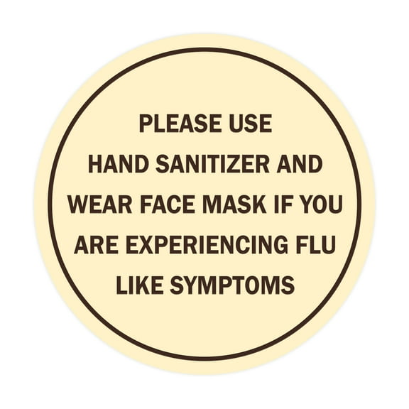 Circle Please Use Hand Sanitizer and Wear Face Mask If You Are Experiencing Flu Like Symptoms Sign (Ivory/Dark Brown) - Small 4"