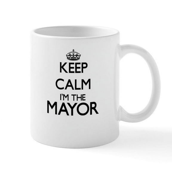 CafePress - Keep Calm I'm The Mayor Mugs - 11 oz Ceramic Mug - Novelty Coffee Tea Cup