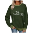 thumbnail image 2 of Ailaofu Womens I'm Yes Cold Me 24:7 Printed Funny Sweatshirt Long Sleeve Crewneck Letters Casual Loose Pullover Top, 2 of 6