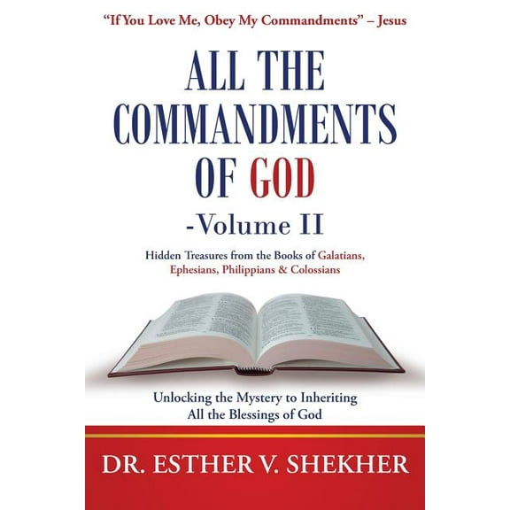 All the Commandments of God : Unlocking the Mystery to Inheriting All the Blessings of God