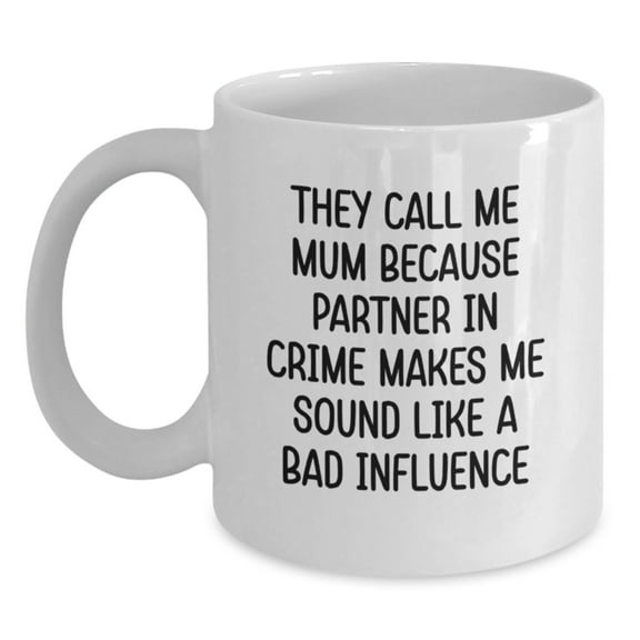 Funny Mum Gifts from Friends, White Coffee Mug, Partner in Crime Quote for Mum's Birthday, Gifts for Mum