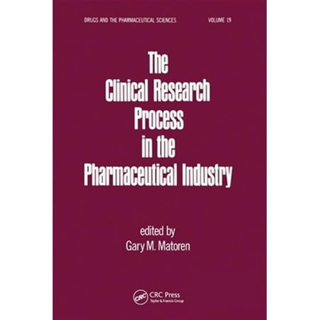 Pre-Owned Drugs and the Pharmaceutical Sciences The Clinical Research Process in the Pharmaceutical Industry (Paperback)