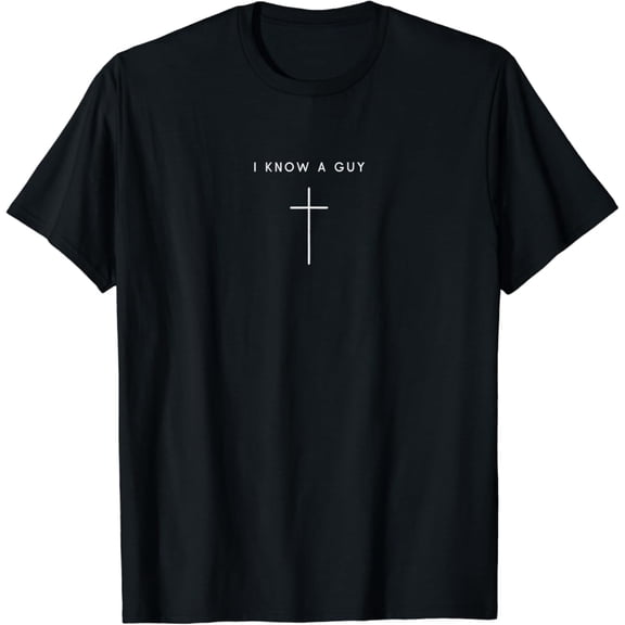 I Know A Guy Cross - Minimalist Christian Religijesus T-Shirt